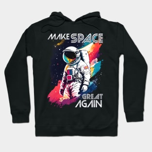 make space great again (cool astronaut pose) Hoodie